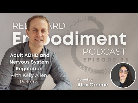 E33 - Adult ADHD and Nervous System Regulation ft. Kelly Allen Pickens